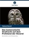 Ydahad Benoît - Das kamerunische Strafrecht auf dem Prüfstand der Hexerei