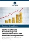 Timotheo Souza Silveira - Wirtschaftliche Bewertung von landwirtschaftlichen Produktionssystemen