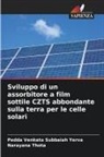 Narayana Thota, Pedda Venkata Subbaiah Yerva - Sviluppo di un assorbitore a film sottile CZTS abbondante sulla terra per le celle solari