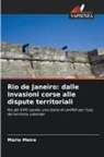 Mário Meira - Rio de Janeiro: dalle invasioni corse alle dispute territoriali