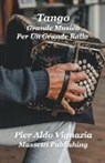 Pier Aldo Vignazia - Tango Grande Musica Per Un Grande Ballo