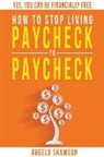 Angelo Shamoon - How to Stop Living Paycheck to Paycheck