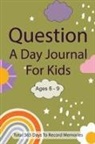 Fiona Ortega - Question A Day Journal for Kids Ages 6-9