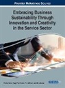 Vishal Bharti, Vipin Nadda, Pankaj Kumar Tyagi - Embracing Business Sustainability Through Innovation and Creativity in the Service Sector