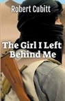 Robert Cubitt - The Girl I Left Behind Me