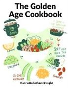 Henrietta Latham Dwight - The Golden Age Cookbook