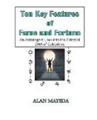Alan Mayeda - Ten Key Features of Fame and Fortune, As Astrologer's Look Into the Celestial DNA of Celebrities