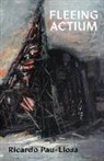 Ricardo Pau-Llosa - Fleeing Actium