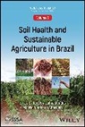 Mendes, Ieda Carvalho Mendes, Mauricio R. Cherubin, Mauricio Roberto Cherubin, Ieda Mendes, Ieda Carvalho Mendes... - Soil Health and Sustainable Agriculture in Brazil