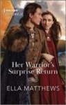 Ella Matthews - Her Warrior's Surprise Return