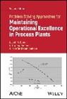Joseph M Bonem, Joseph M. Bonem, Joseph M. (Exxonmobil Chemicals) Pongboot Bonem, Joseph M. Pongboot Bonem, Bonem Joseph M., Nattapong Pongboot... - Problem Solving Approaches for Maintaining Operational Excellence in