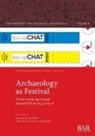 William R. Caraher, Rachael Kiddey - Archaeology as Festival