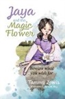 Tammy Lewis - Jaya and the Magic Flower