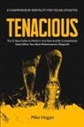 Mike Hogan - Tenacious - A Championship Mentality for Young Athletes