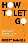 Rugby Daniels - How To Let Go