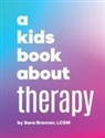 Sara Brenner, Jennifer Goldstein - A Kids Book About Therapy