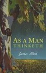 James Allen, James P. Allen - As a Man Thinketh
