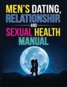 Prg - Men's Dating, Relationship, and Sexual Health Manual