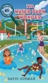 David Gorman - The Water Park Wonder