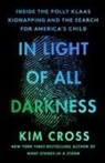 Kim Cross - In Light of All Darkness