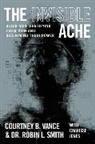 Dr. Robin L. Smith, Robin Smith, Robin L. Smith, Courtney B. Vance, Vance Courtney B. - The Invisible Ache