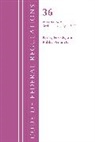 Office of the Federal Register, Office Of The Federal Register (U S, Office Of The Federal Register (U. S., Office Of The Federal Register (U.S.) - Code of Federal Regulations, Title 36 Parks, Forests, and Public