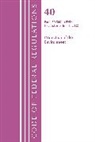 Office Of The Federal Register (U S, Office Of The Federal Register (U. S., Office Of The Federal Register (U.S.), Tbd - Code of Federal Regulations, Title 40 Protection of the Environment