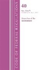 Office of the Federal Register, Office Of The Federal Register (U S, Office Of The Federal Register (U.S.) - Code of Federal Regulations, Title 40 Protection of the Environment