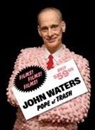 John Waters, John He Waters, Jenny He, Dara Jaffe, John Waters - John Waters: Pope of Trash