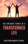 Ruby Cunningham Thomas - The Awesome Power of a Transformed Life