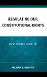 William B. Glidden, Glidden William B. - Regulating Our Constitutional Rights