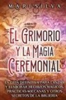 Mari Silva - El Grimorio y la Magia Ceremonial