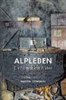 Martin Germann - Alpleben - Ein Porträt der Älpler