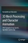 Ramakrishnan Mukundan - 3D Mesh Processing and Character Animation