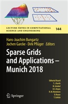 Hans-Joachim Bungartz, Jochen Garcke, Dirk Pflüger - Sparse Grids and Applications - Munich 2018