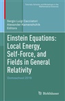 Sergio Luigi Cacciatori, Alexander Kamenshchik - Einstein Equations: Local Energy, Self-Force, and Fields in General Relativity