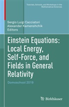 Sergio Luigi Cacciatori, Kamenshchik, Alexander Kamenshchik, Sergio Luigi Cacciatori - Einstein Equations: Local Energy, Self-Force, and Fields in General Relativity