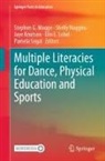 Shelly Huggins, Jaye Knutson, Jaye Knutson et al, Elin E. Lobel, Stephen G. Mogge, Pamela Segal - Multiple Literacies for Dance, Physical Education and Sports
