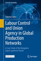 Tatiana López - Labour Control and Union Agency in Global Production Networks