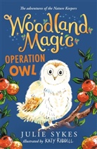 Julie Sykes, Sykes Julie, Katy Riddell - Woodland Magic 4: Operation Owl