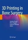Francesco Benazzo, Pietro Ruggieri, Carmine Zoccali - 3D Printing in Bone Surgery
