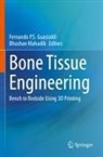 Fernando P. S. Guastaldi, Fernando P.S. Guastaldi, Mahadik, Bhushan Mahadik, Fernando P S Guastaldi - Bone Tissue Engineering
