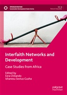 Ezra Chitando, Ishanesu Sextus Gusha, Sextus Gusha - Interfaith Networks and Development