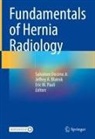 Jeffrey A Blatnik, Jeffrey A. Blatnik, Salvatore Docimo Jr., Eric M Pauli, Eric M. Pauli - Fundamentals of Hernia Radiology