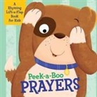 Kelly Mcintosh - Peek-A-Boo Prayers: A Rhyming Lift-A-Flap Book for Kids