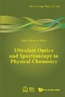 Atanu Battacharyya, Atanu Bhattacharya - Ultrafast Optics And Spectroscopy In Physical Chemistry