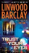 Linwood Barclay - Trust Your Eyes