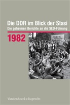 Ines Geipel, Daniela Münkel, Martin Stief, Bun zur Aufarbeitung der SED-Diktatu - Die DDR im Blick der Stasi 1982
