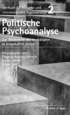 Christine Bauriedl-Schmidt, Markus Fellner, LU, Gregor Luks - Politische Psychoanalyse