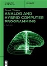 Bernd Ulmann - Analog and Hybrid Computer Programming